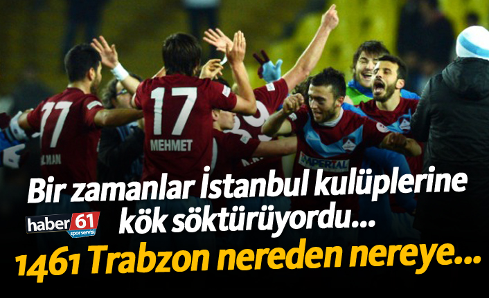 1461 Trabzon nereden nereye...