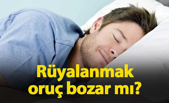 Rüyalanmak orucu bozar mı? Cünüpken oruç tutulur mu?