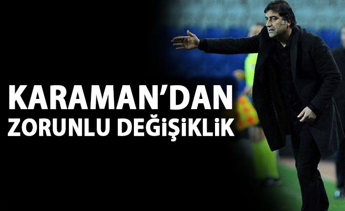 Ünal Karaman mecburi değişiklik