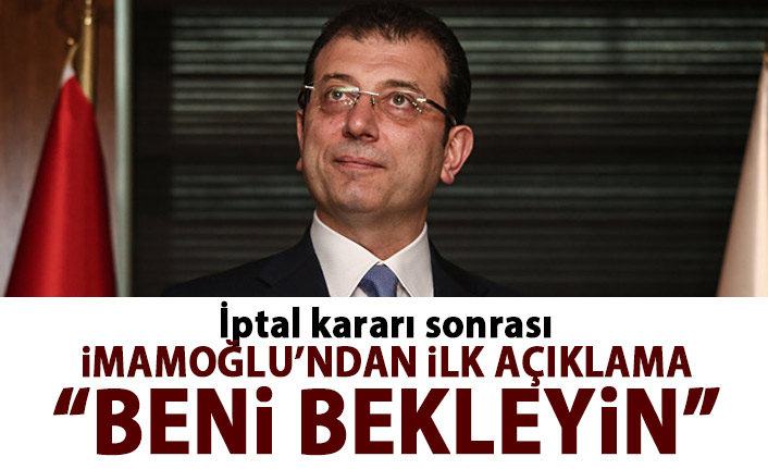 Ekrem İmamoğlu'ndan ilk açıklama!
