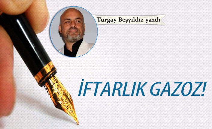 İftarlık gazoz!