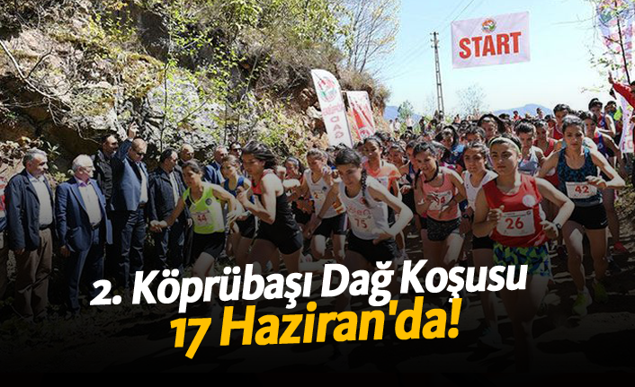 2. Köprübaşı Dağ Koşusu 17 Haziran'da!