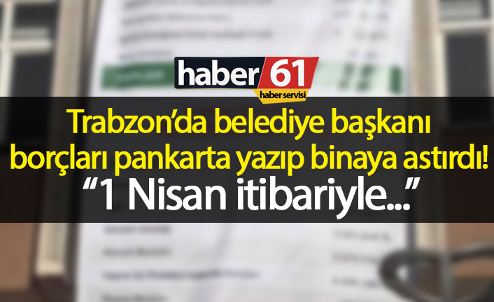 Beşikdüzü Belediyesi borçları pankartla halka duyurdu! 07.05.2019