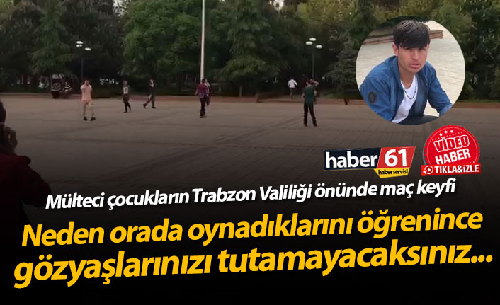 Mülteci çocukların Trabzon Valiliği önünde maç keyfi