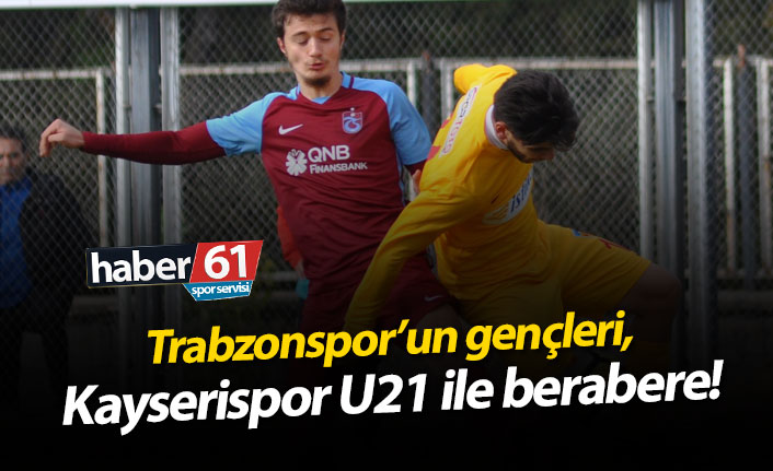Trabzonspor'un gençleri berabere!