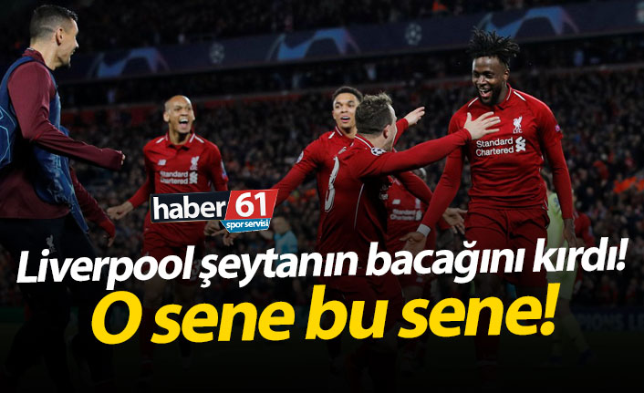 Liverpool şeytanın bacağını kırdı! O sene bu sene!