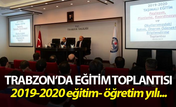 Trabzon'da eğitim yılı değerlendirildi