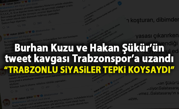 Burhan Kuzu ve Hakan Şükür’ün tweet kavgası Trabzonspor’a uzandı