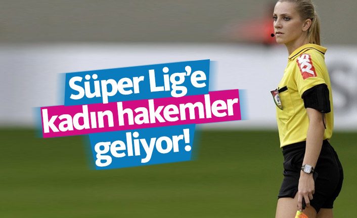 Kadın hakemler Süper Lig'de maç yönetebilecek