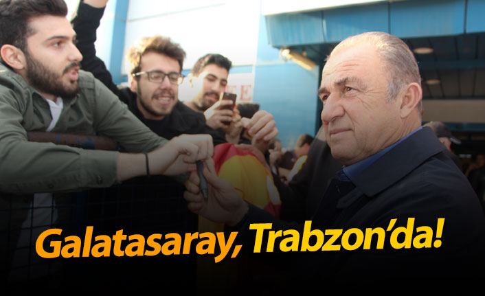 Galatasaray Trabzon'da!