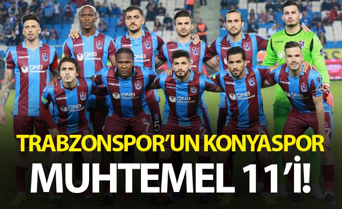 Trabzonspor'un Konyaspor Muhtemel 11'i!