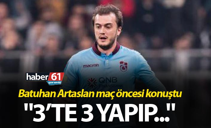 Trabzonsporlu Batuhan Artaslan’dan Konyaspor maçı öncesi net mesaj