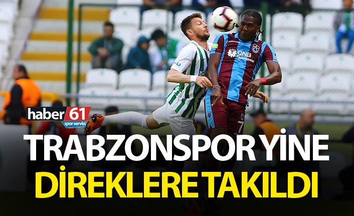 Trabzonspor yine direklere takıldı