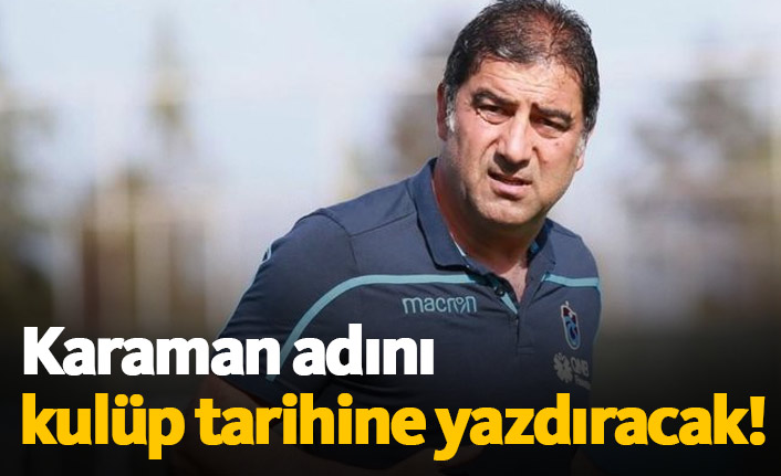 Karaman adını kulüp tarihine yazdıracak!