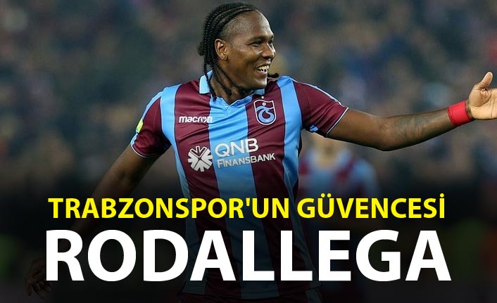 Trabzonspor'un Beşiktaş maçındaki güvencesi Rodallega