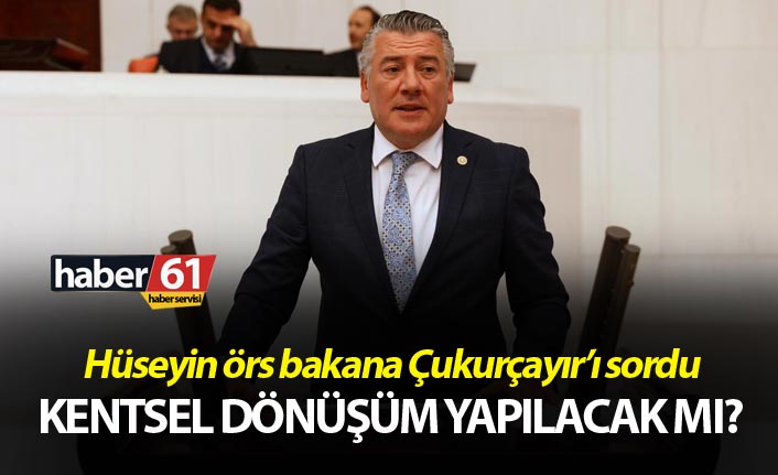 Hüseyin Örs Bakana Çukurçayır’ı sordu