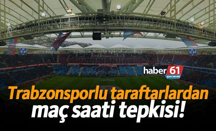 Trabzonsporlu taraftarlardan maç saati tepkisi!