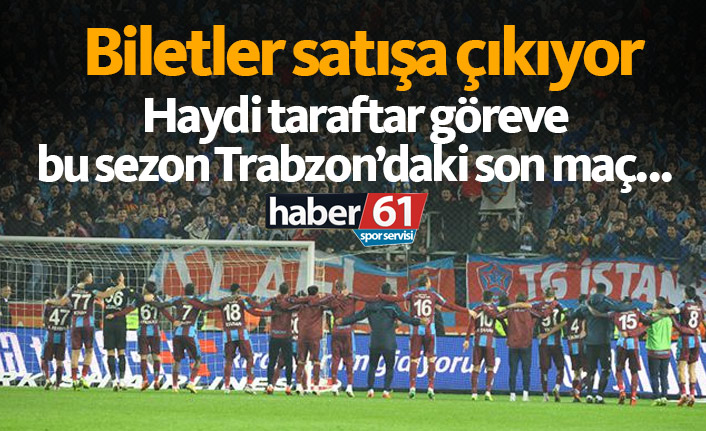 Trabzonspor Beşiktaş maçı biletleri satışa çıkıyor