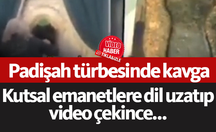 Kutsal emanetlere dil uzatınca kavga çıktı