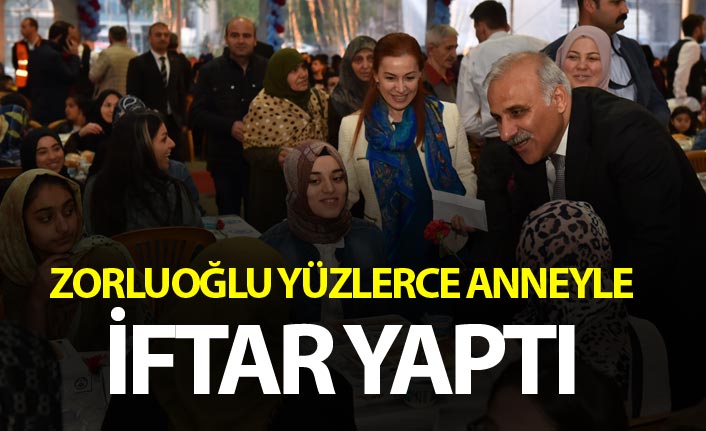 Başkan Zorluoğlu yüzlerce anne ile iftar yaptı