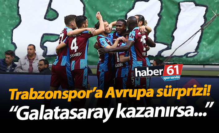 Trabzonspor'a Avrupa sürprizi!