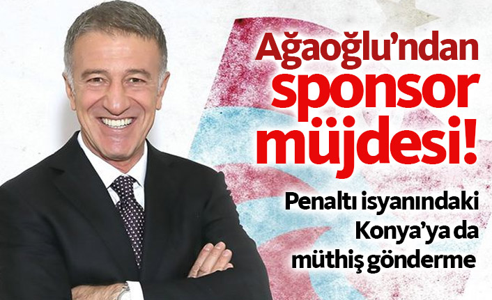 Ağaoğlu sponsor müjdesini verdi!