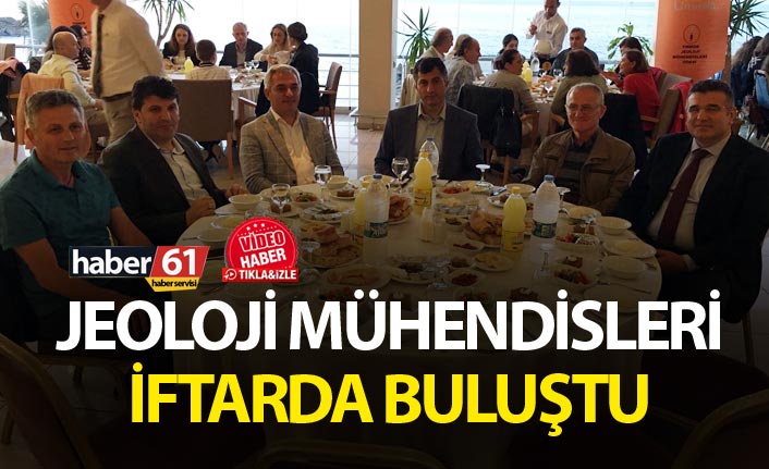 Trabzon'da jeoloji Mühendisleri iftarda buluştu
