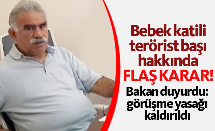 Bakan Gül açıkladı: Öcalan'ın yasağı kaldırıldı