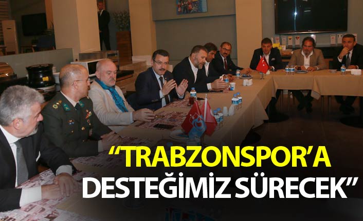 Genç, “Trabzonspor’a desteğimiz sürecek”