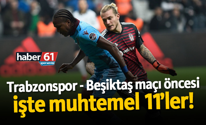 Trabzonspor ile Beşiktaş kritik maç öncesi son hazırlıklarını tamamlıyor