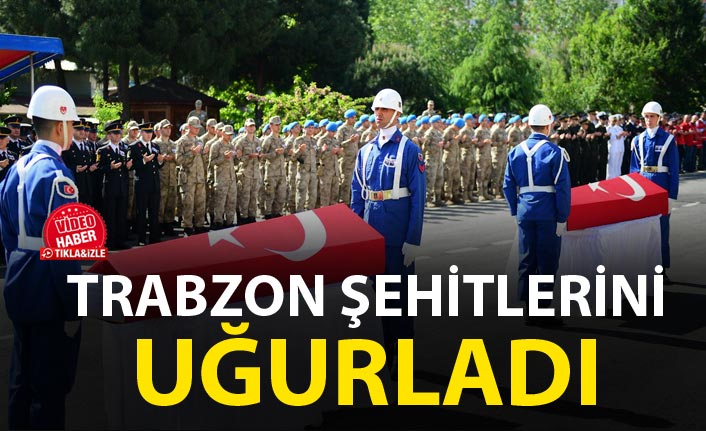 Trabzon şehitlerini uğurladı