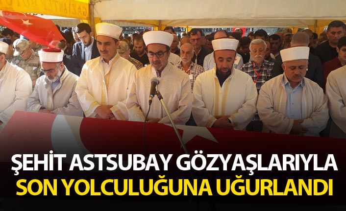 Şehit astsubay gözyaşlarıyla son yolculuğuna uğurlandı