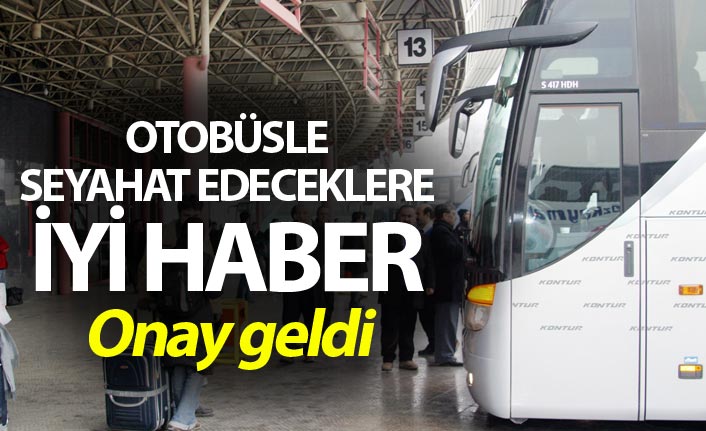 Otobüsle seyahat edeceklere iyi haber - Onay geldi