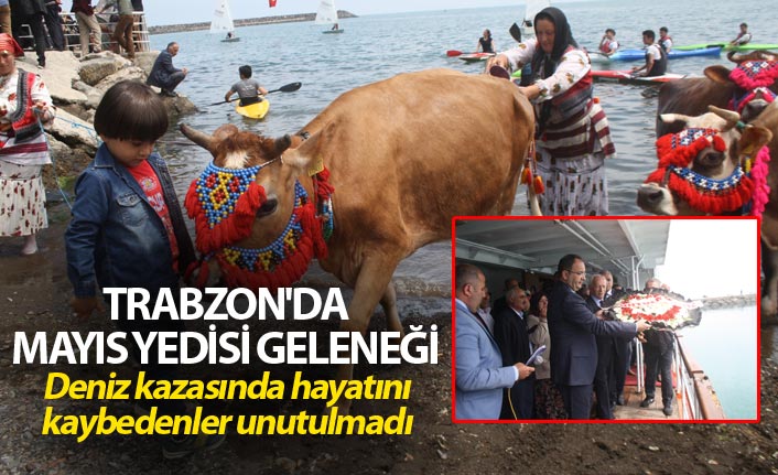 Trabzon'da Mayıs Yedisi geleneği - Deniz kazasında hayatını kaybedenler unutulmadı