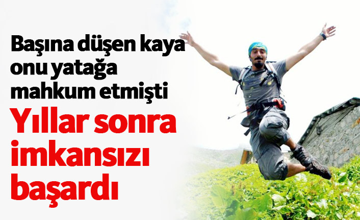 İmkansızı başardı, yıllar sonra ayağa kalktı