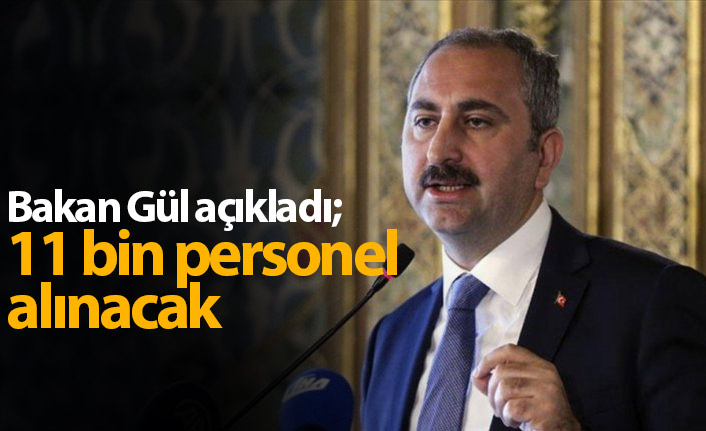 Bakan açıkladı: 11 bin personel alınacak