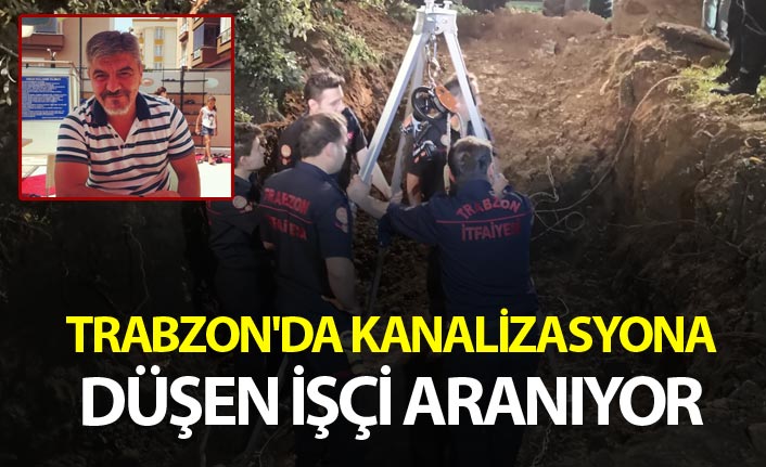 Trabzon'da Kanalizasyona düşen işçi aranıyor