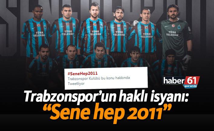 Trabzonspor'un haklı isyanı: "Sene hep 2011"