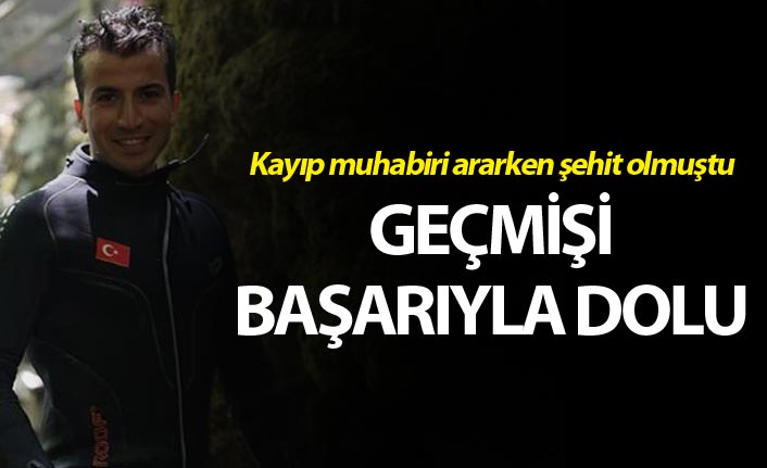 Kayıp muhabiri ararken şehit olmuştu - Geçmişi başarıyla dolu