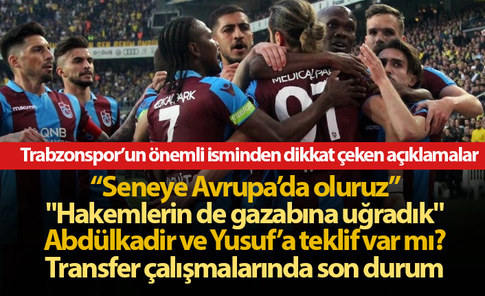 Ertuğrul Doğan: Trabzonspor seneye Avrupa'da olur