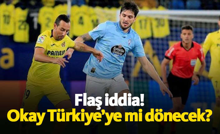 Okay Türkiye'ye mi dönecek?