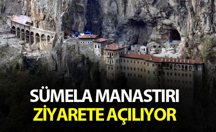 Sümela Manastırı ziyarete açılıyor