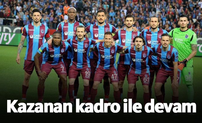 Trabzonspor'da kazanan kadro bozulmayacak