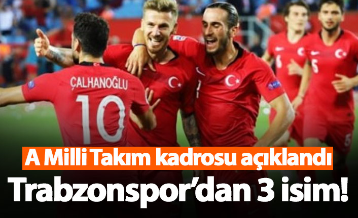 A Milli takım kadrosu açıklandı! Trabzonspor'dan 3 isim... - 24 Mayıs 2019