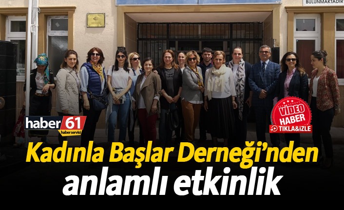 Kadınla Başlar Derneğinden anlamlı etkinlik