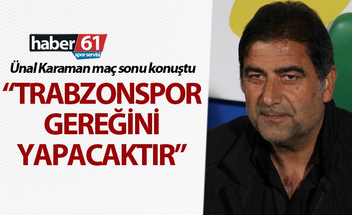 Trabzonspor Teknik Direktörü Karaman'dan Kritik Maç Sonu Sözleri: "Gereğini Yapacaktır!"