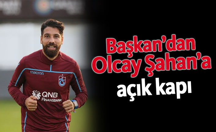 Başkan'dan Olcay Şahan'a açık kapı