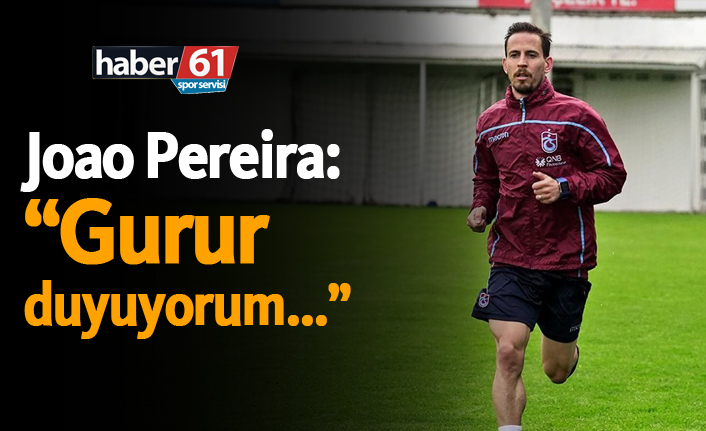 Pereira: "Gurur duyuyorum..."