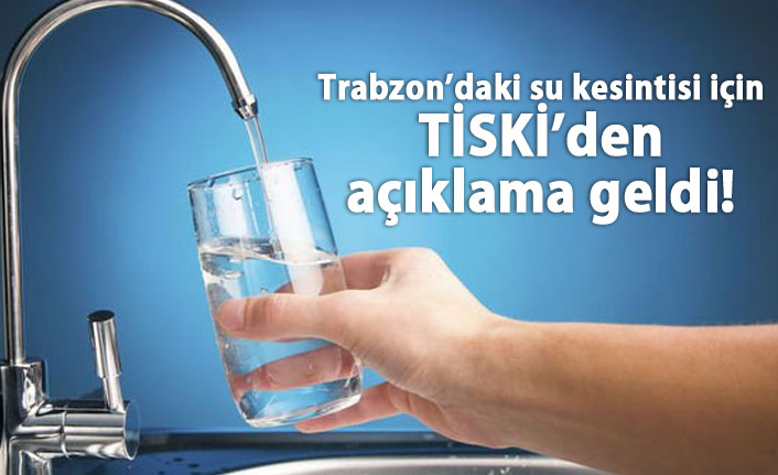 Trabzon'da bazı mahallelerde neden su gelmedi?