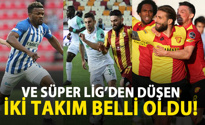 Süper Lig'de düşen iki takım belli oldu!